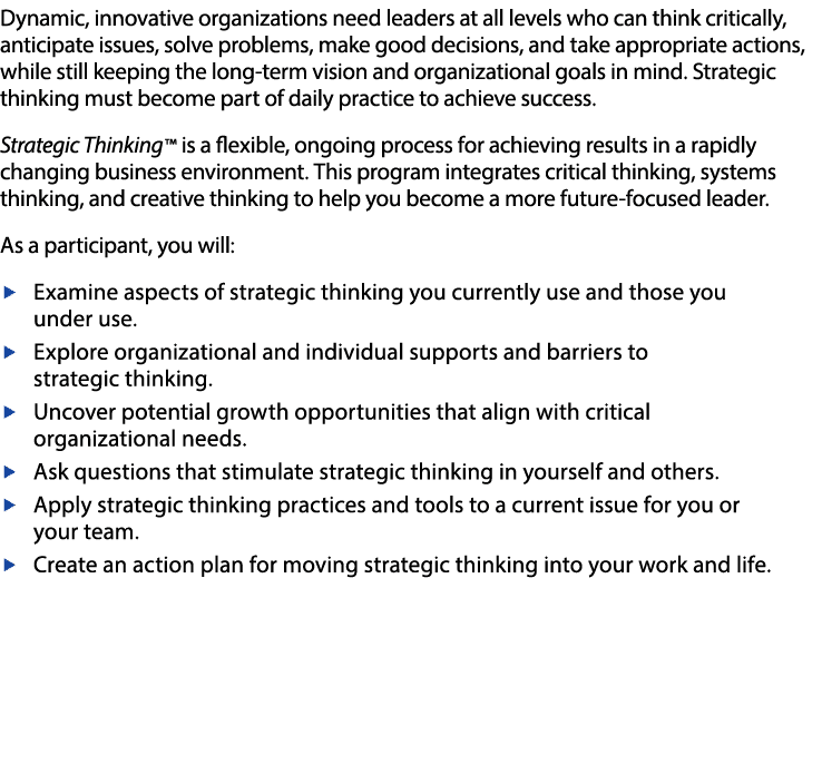 Dynamic, innovative organizations need leaders at all levels who can think critically, anticipate issues, solve probl   