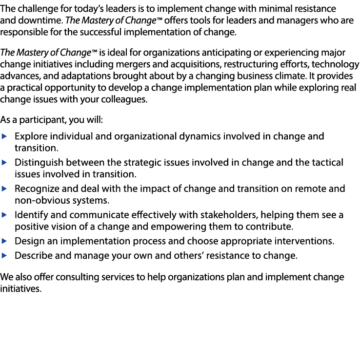 The challenge for today s leaders is to implement change with minimal resistance and downtime  The Mastery of Change    