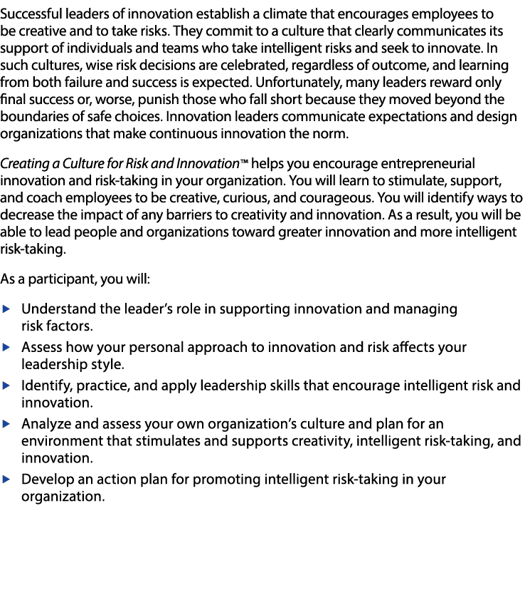 Successful leaders of innovation establish a climate that encourages employees to be creative and to take risks  They   