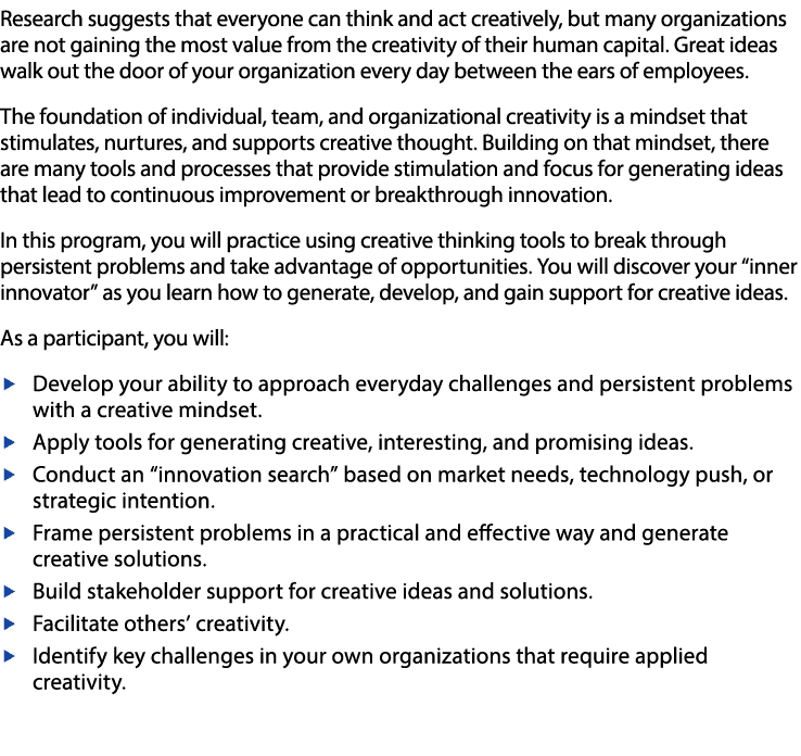 Research suggests that everyone can think and act creatively, but many organizations are not gaining the most value f   