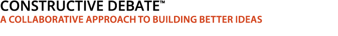  Constructive Debate  A Collaborative Approach to Building Better Ideas