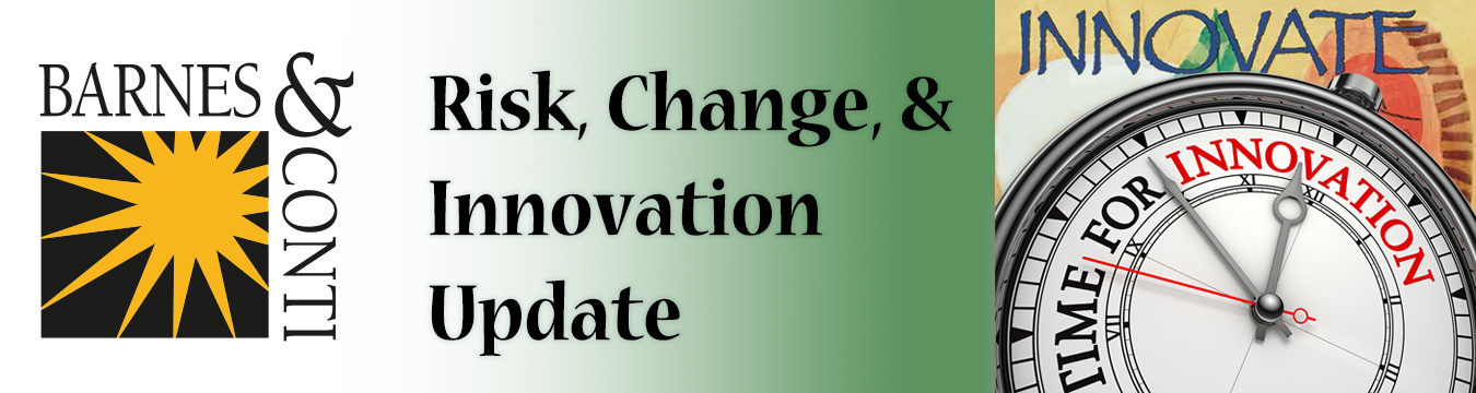 Barnes & Conti: Risk, Change, and Innovation Update 